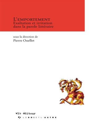cover image of L'emportement--Exaltation et irritation dans la parole littéraire